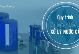 Quy trình cơ học và hóa lý xử lý nước cấp