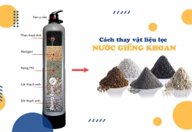 Hướng dẫn cách thay vật liệu lọc nước giếng khoan